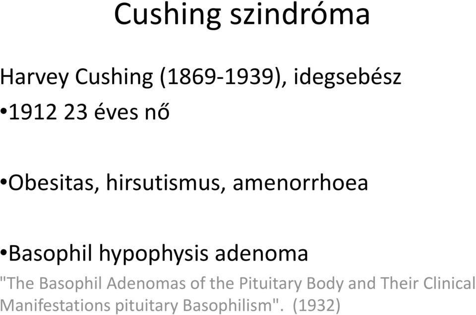 hypophysis adenoma "The Basophil Adenomas of the Pituitary