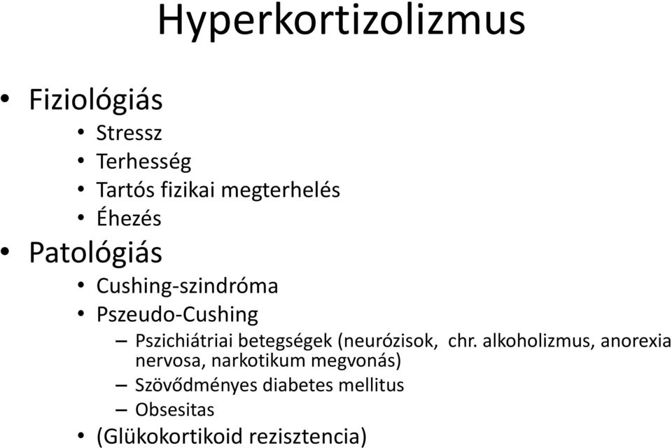 Pszichiátriai betegségek (neurózisok, chr.