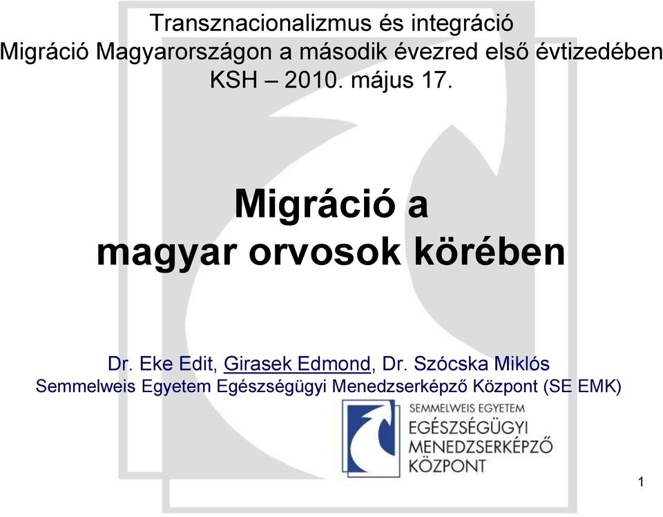 Migráció a magyar orvosok körében Dr.