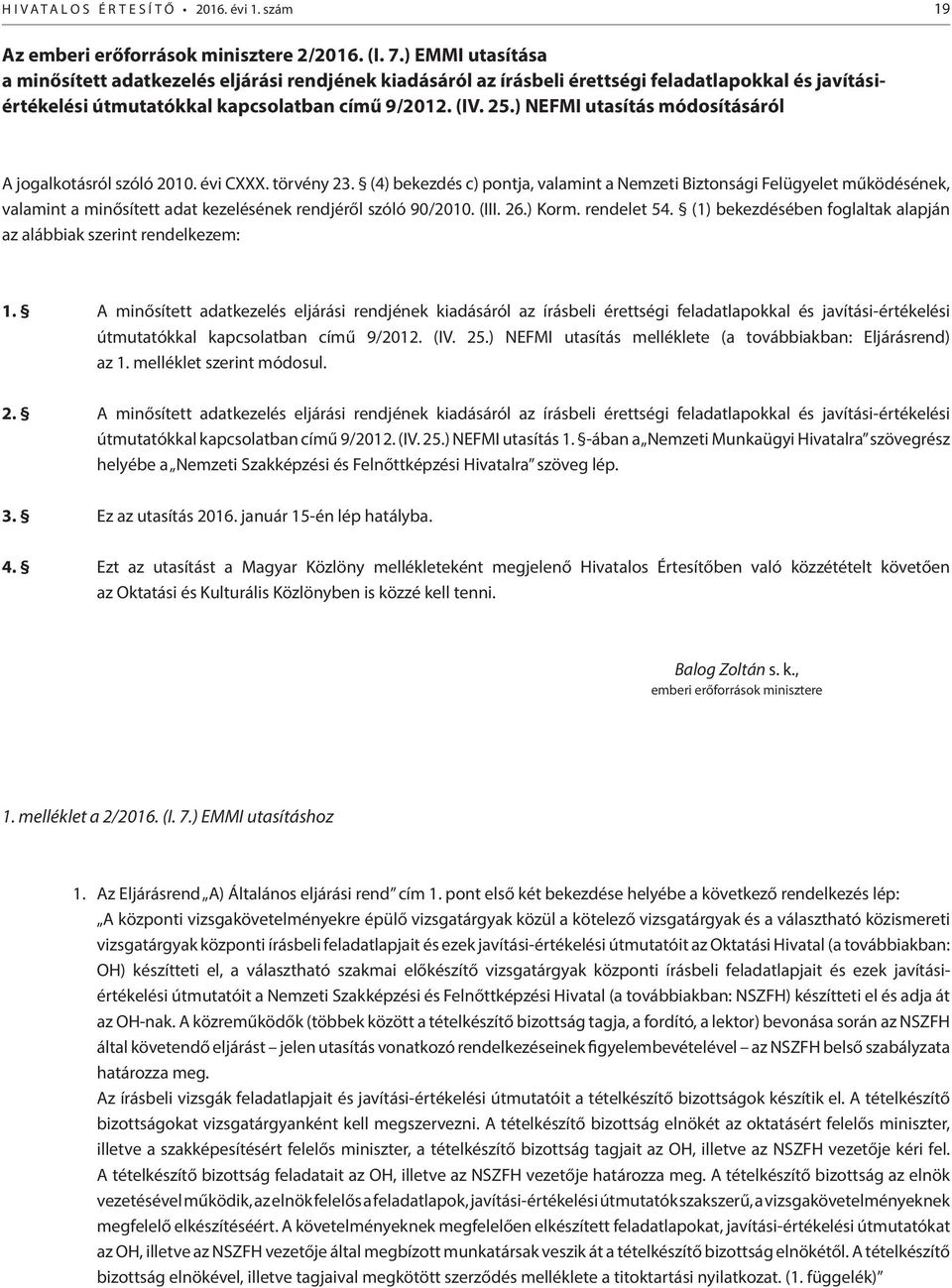 ) NEFMI utasítás módosításáról A jogalkotásról szóló 2010. évi CXXX. törvény 23.