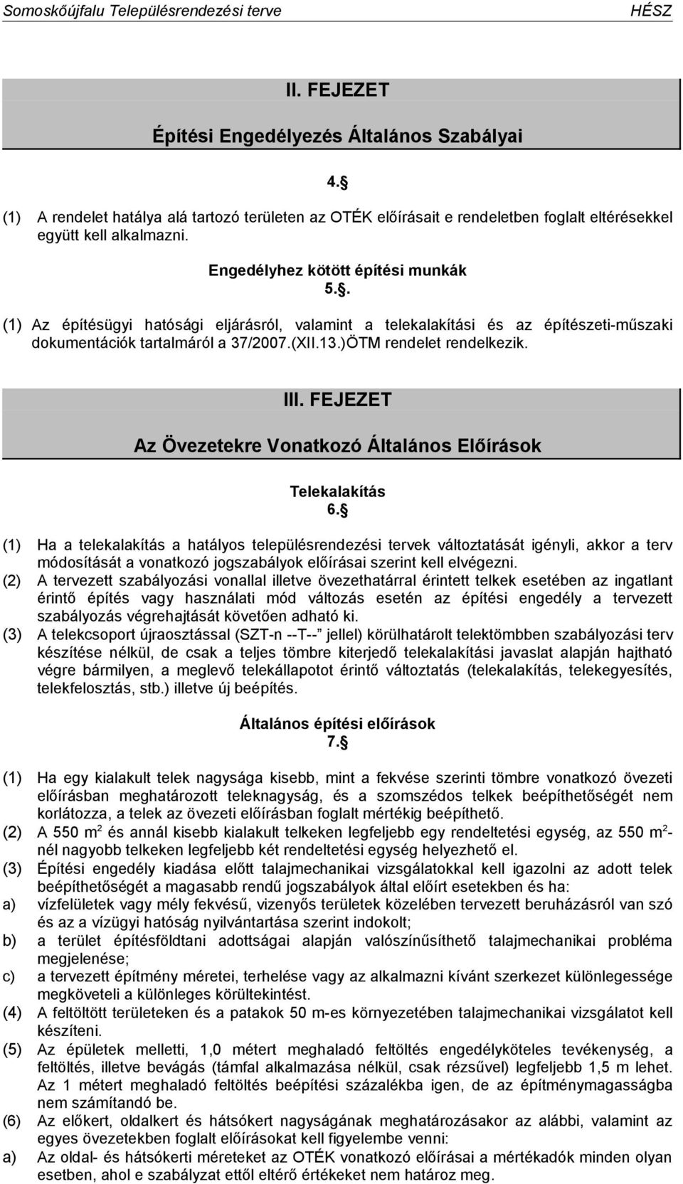 III. FEJEZET Az Övezetekre Vonatkozó Általános Előírások Telekalakítás 6.