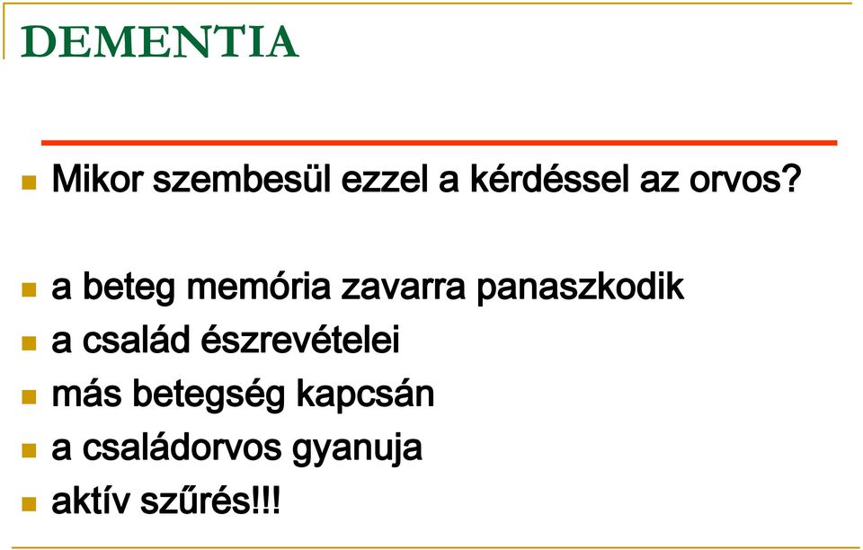 a beteg memória zavarra panaszkodik a