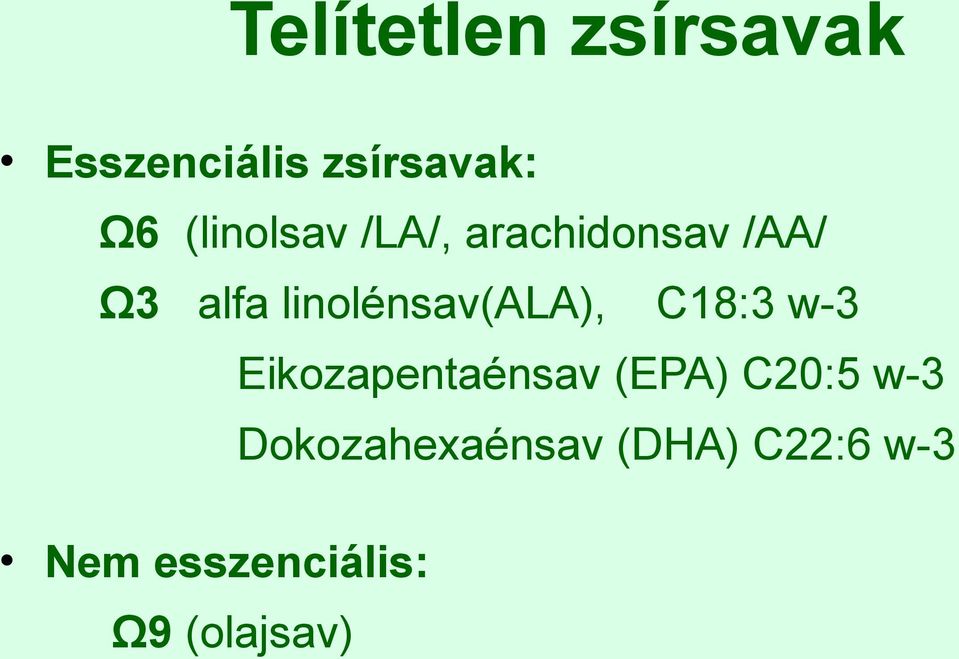 linolénsav(ala), C18:3 w-3 Eikozapentaénsav (EPA)