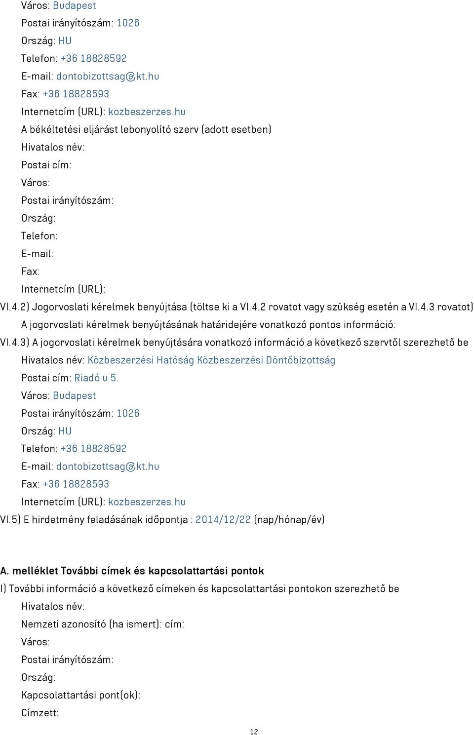 2) Jogorvoslati kérelmek benyújtása (töltse ki a VI.4.