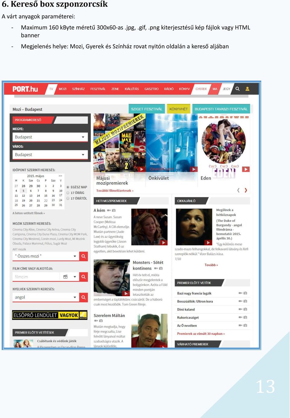 png kiterjesztésű kép fájlok vagy HTML banner -