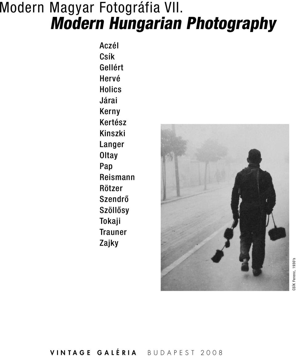 Járai Kerny Kertész Kinszki Langer Oltay Pap Reismann Rötzer