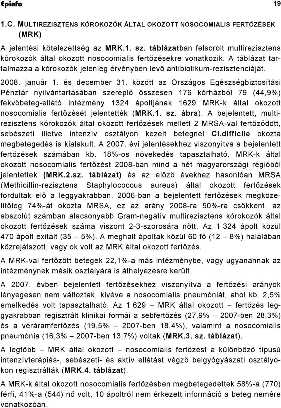 január 1. és december 31.