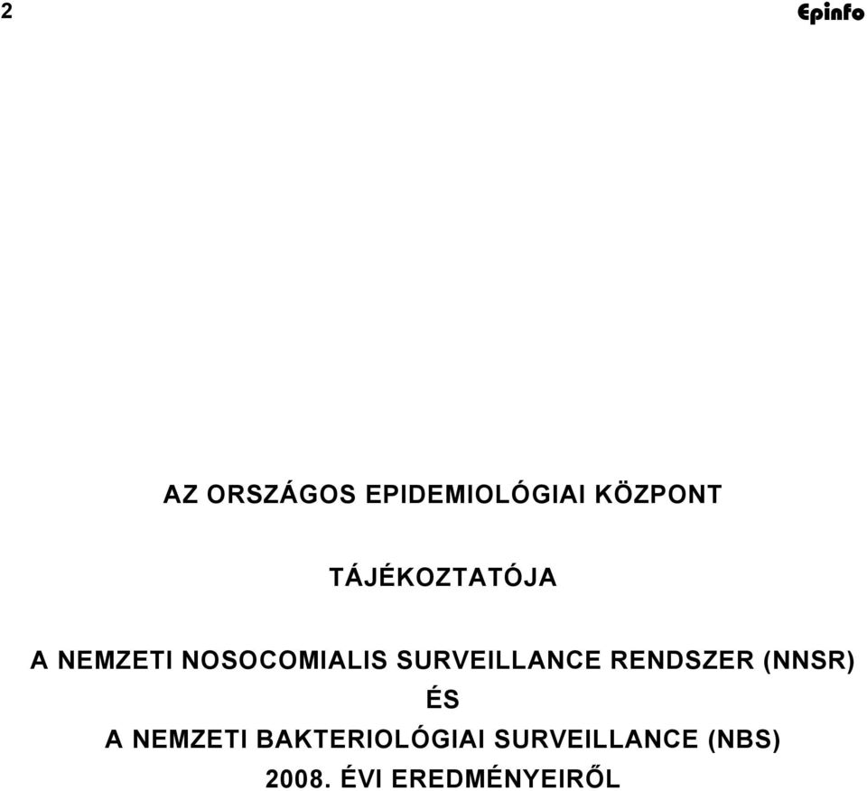 SURVEILLANCE RENDSZER (NNSR) ÉS A NEMZETI
