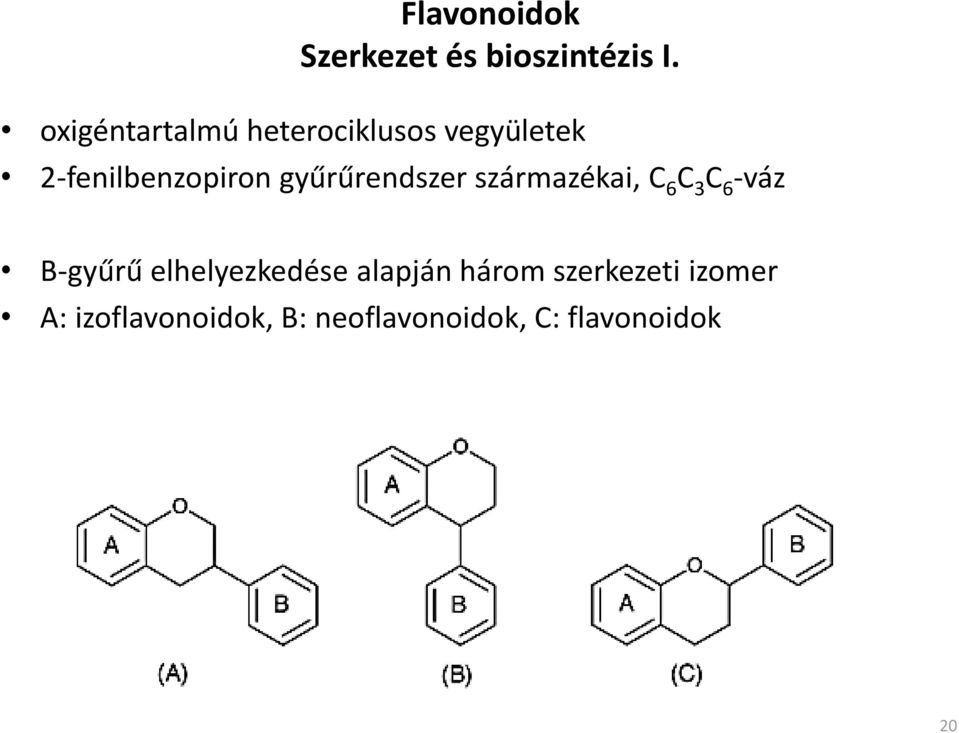 gyűrűrendszer származékai, C 6 C 3 C 6 -váz B-gyűrű