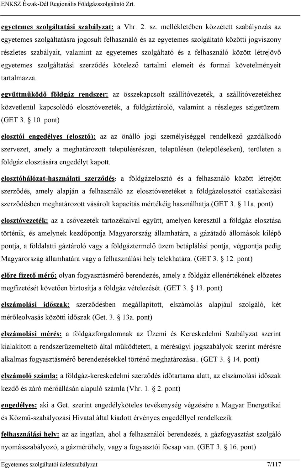 bályzat: a Vhr. 2. sz.