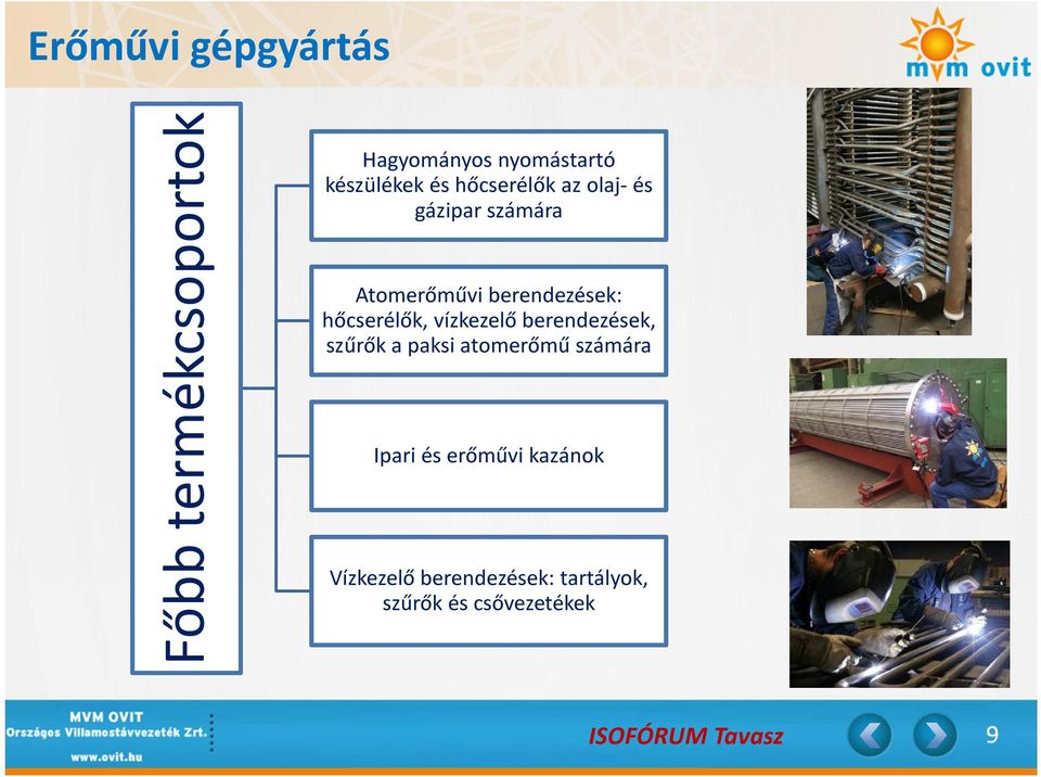 berendezések: hőcserélők, vízkezelő berendezések, szűrők a paksi
