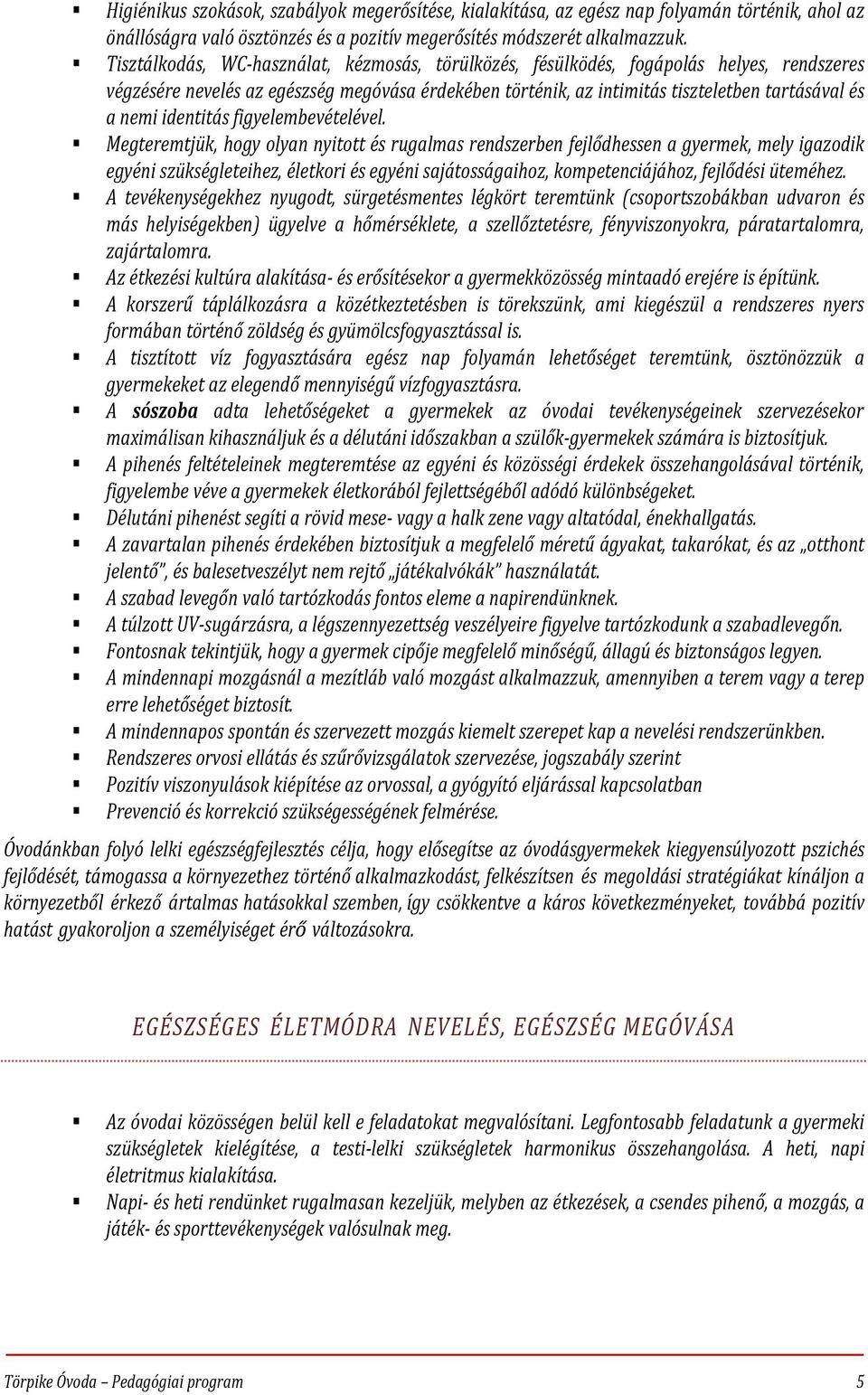 identitás figyelembevételével.