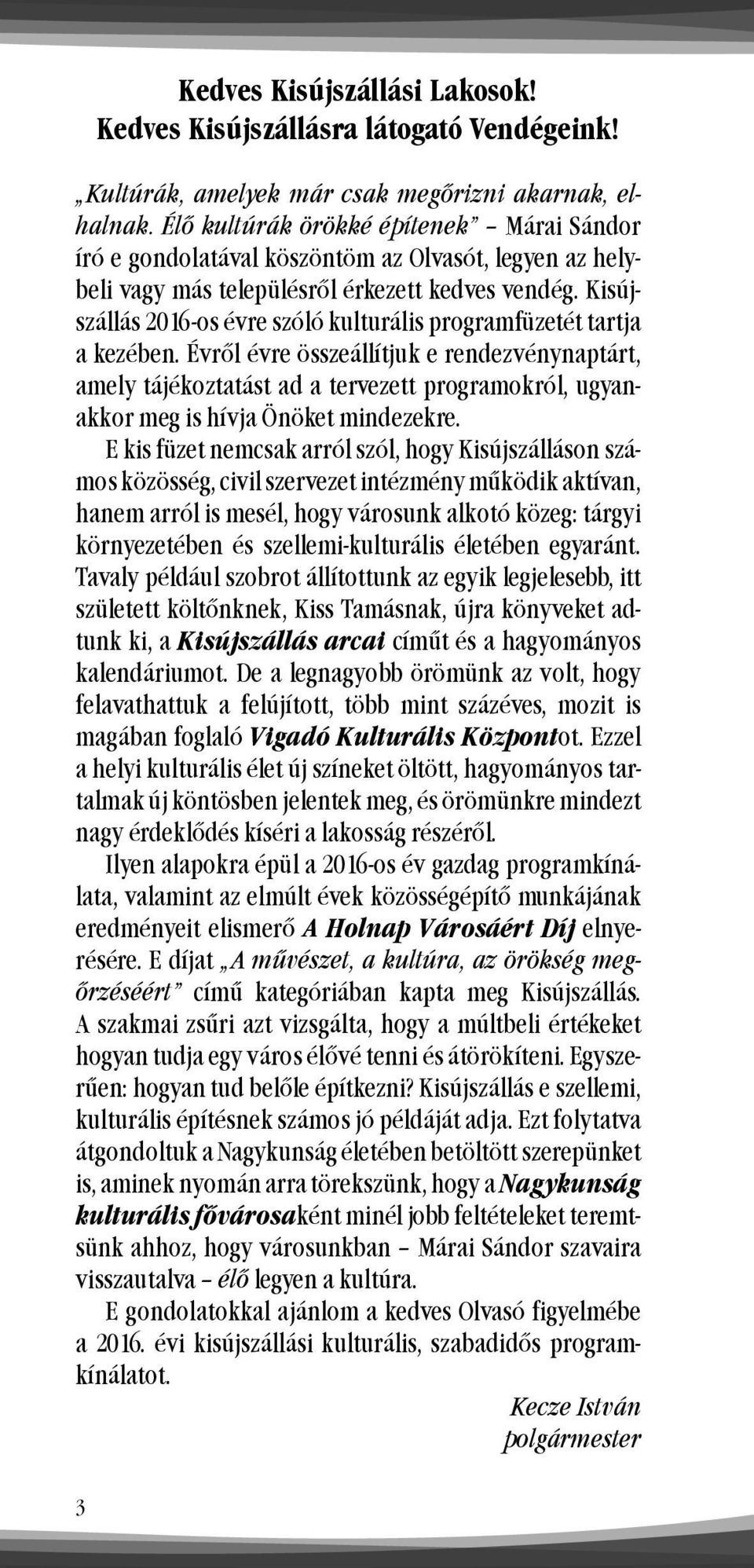 Kisújszállás 2016-os évre szóló kulturális programfüzetét tartja a kezében.