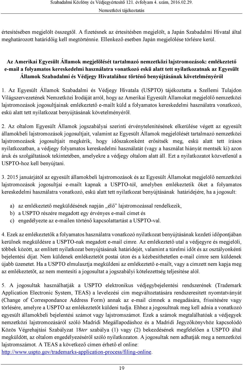 Az Amerikai Egyesült Államok megjelölését tartalmazó nemzetközi lajstromozások: emlékeztető e-mail a folyamatos kereskedelmi használatra vonatkozó eskü alatt tett nyilatkozatnak az Egyesült Államok