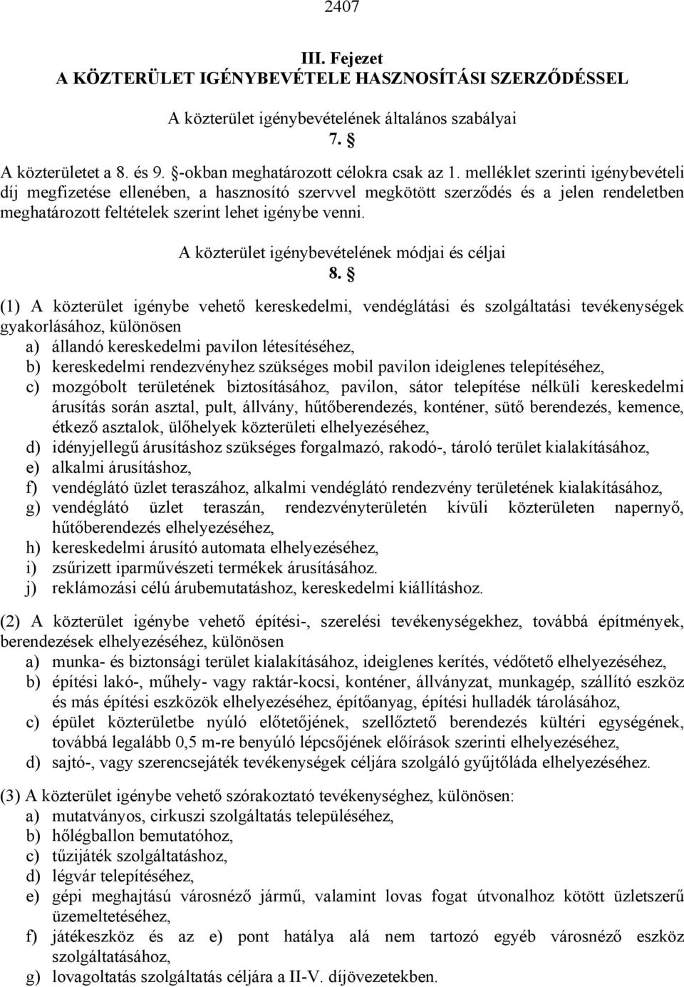 A közterület igénybevételének módjai és céljai 8.
