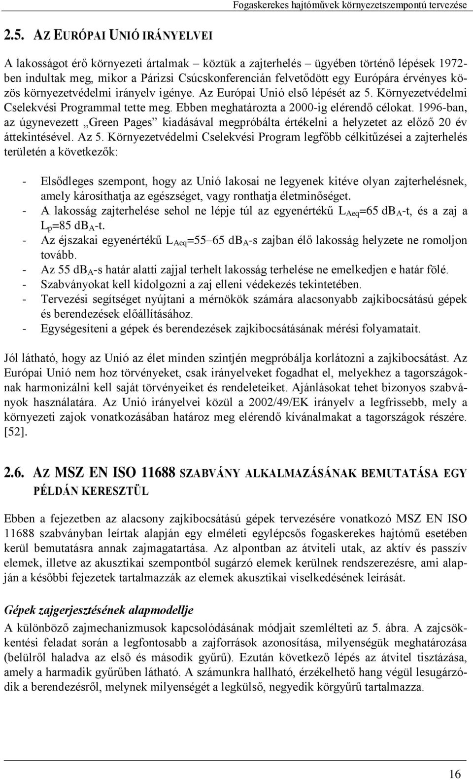 1996-ban, az úgynevezett Green Pages kiadásával megpróbálta értékelni a helyzetet az előző 20 év áttekintésével. Az 5.