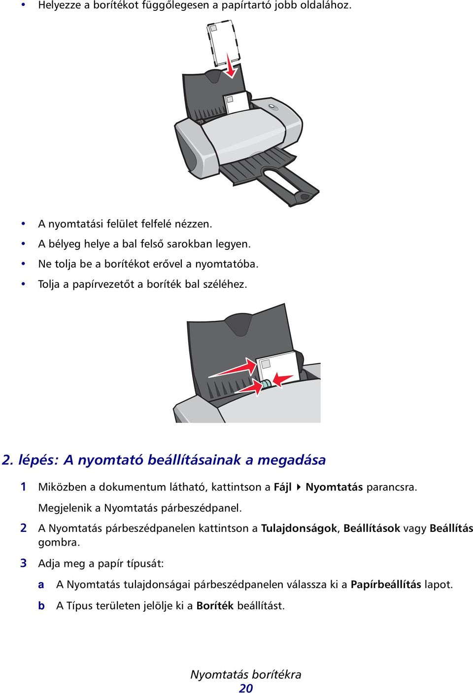 lépés: A nyomttó eállításink megdás 1 Miközen dokumentum láthtó, kttintson Fájl Nyomttás prncsr. Megjelenik Nyomttás páreszédpnel.