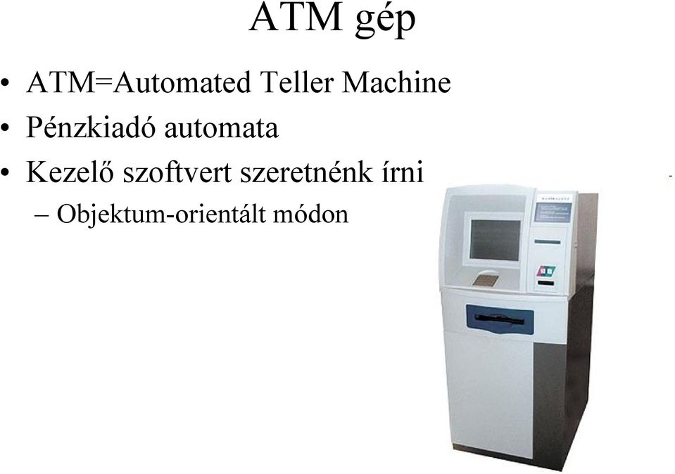 Kezelő szoftvert szeretnénk