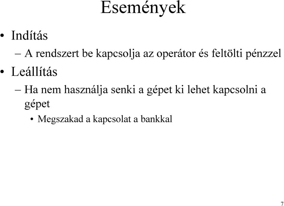 Ha nem használja senki a gépet ki lehet