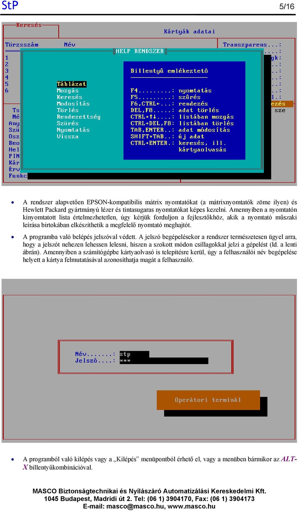 A programba való belépés jelszóval védett.