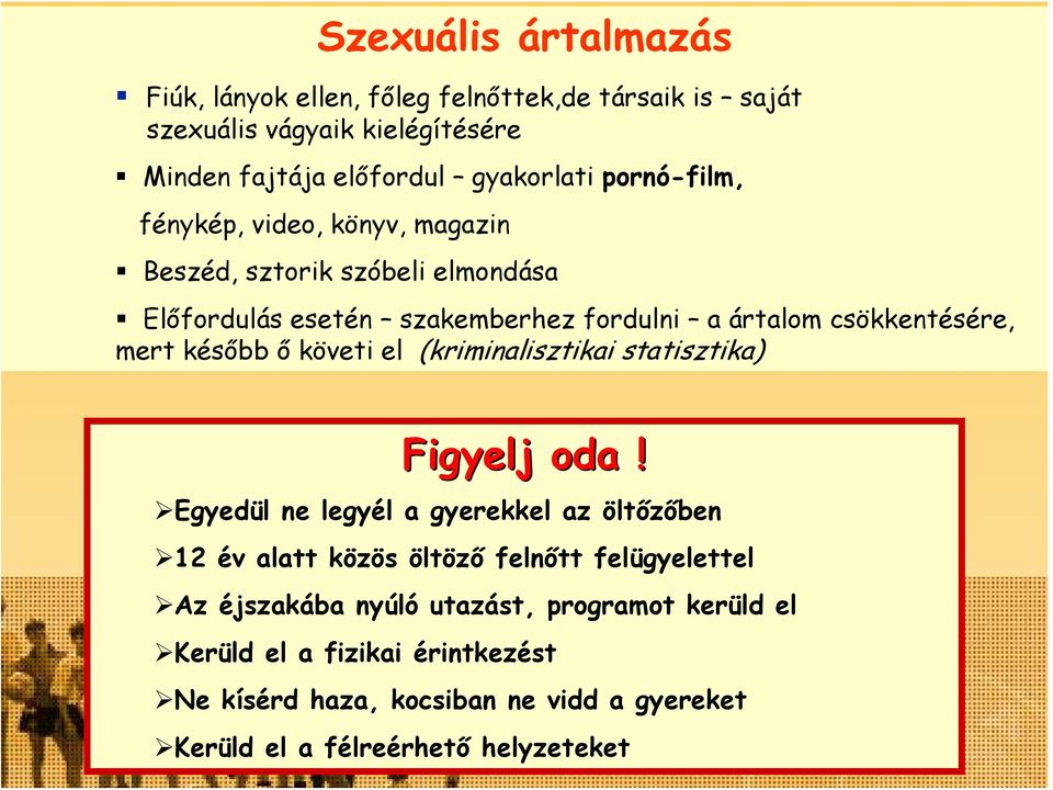 mert később ő követi el (kriminalisztikai statisztika) Figyelj oda!