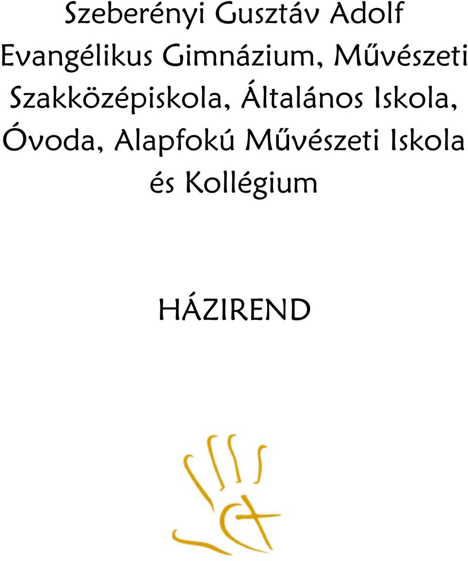 Szakközépiskola, Általános Iskola,