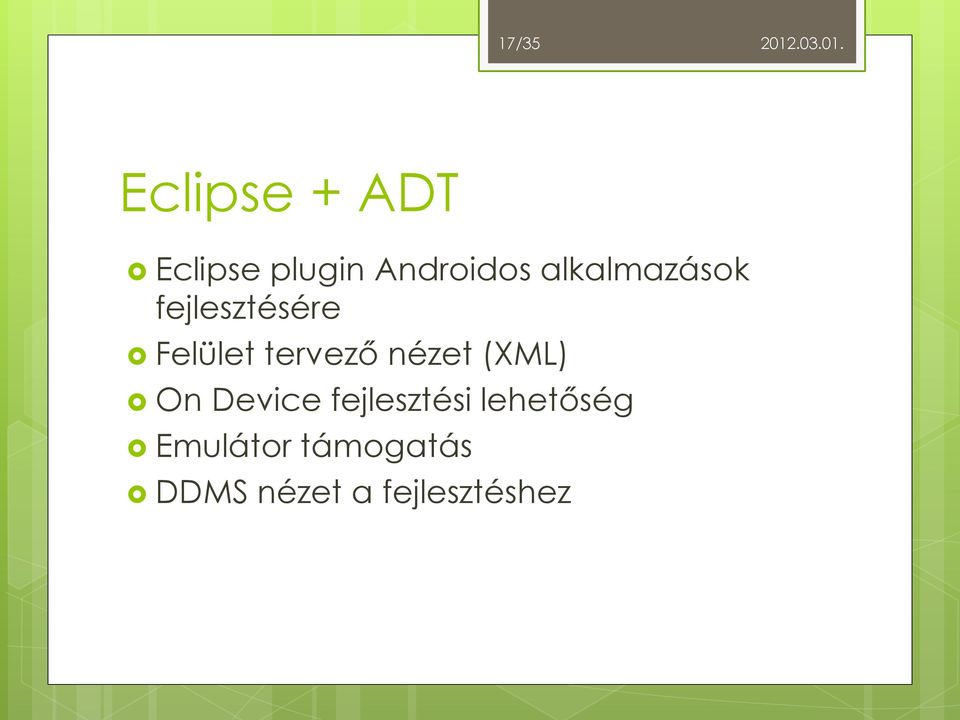 nézet (XML) On Device fejlesztési lehetőség