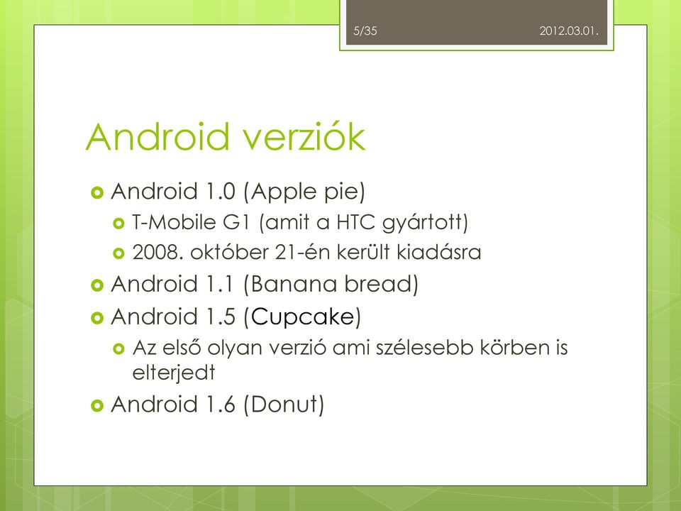 október 21-én került kiadásra Android 1.