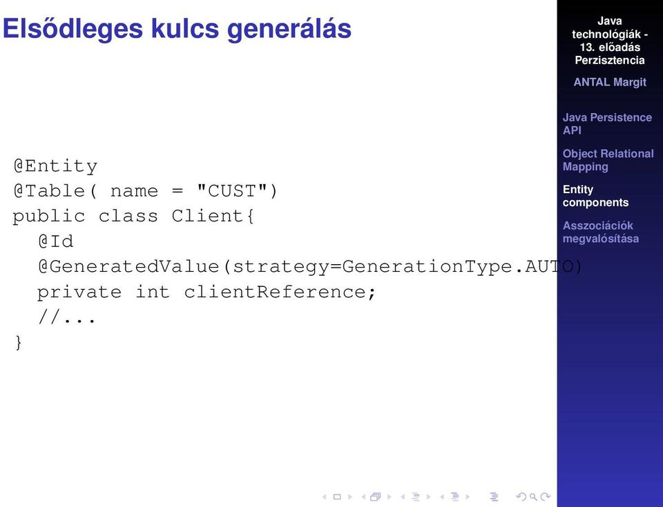 @GeneratedValue(strategy=GenerationType.
