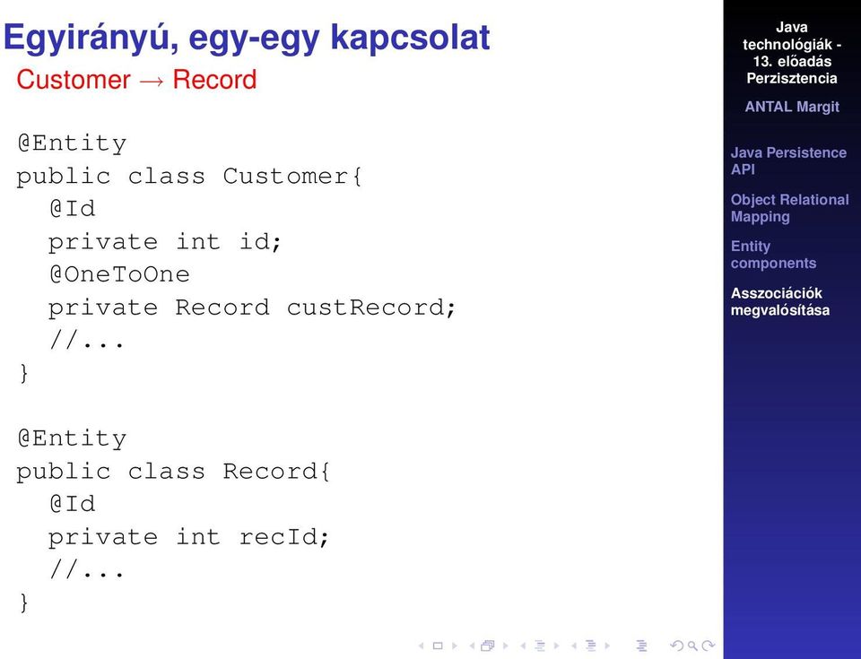 @OneToOne private Record custrecord; //.