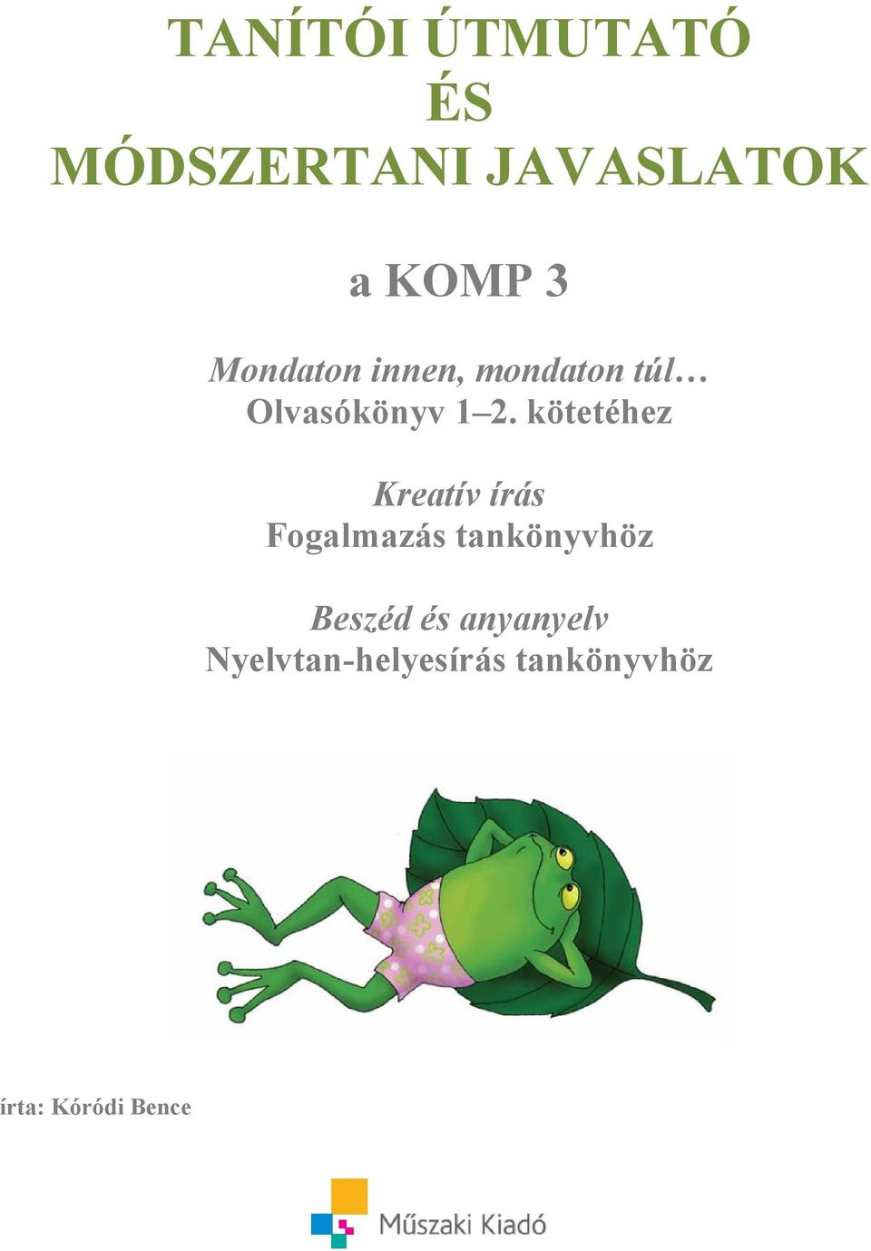 kötetéhez Kreatív írás Fogalmazás tankönyvhöz Beszéd
