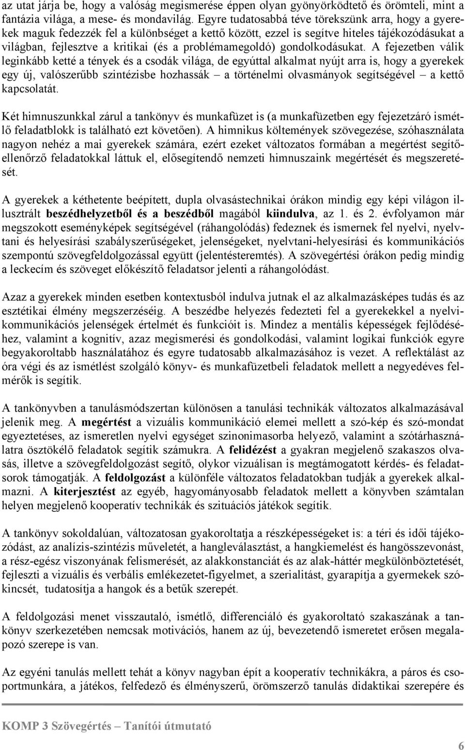problémamegoldó) gondolkodásukat.