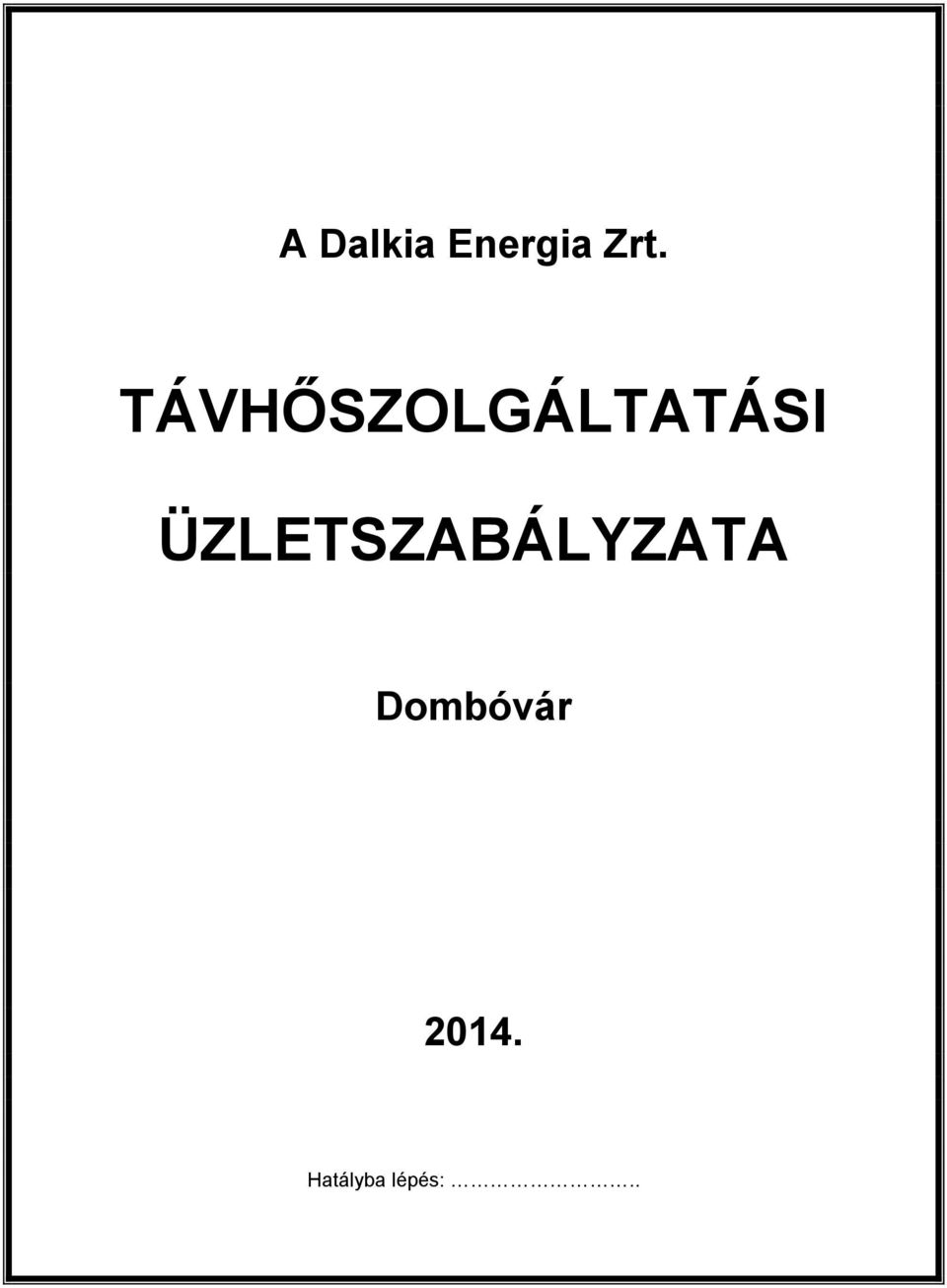 ÜZLETSZABÁLYZATA