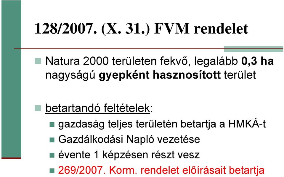 gyepként hasznosított terület betartandó feltételek: gazdaság teljes