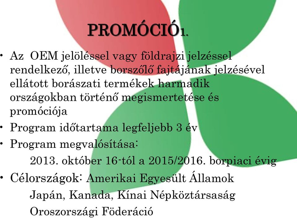 ellátott borászati termékek harmadik országokban történő megismertetése és promóciója Program