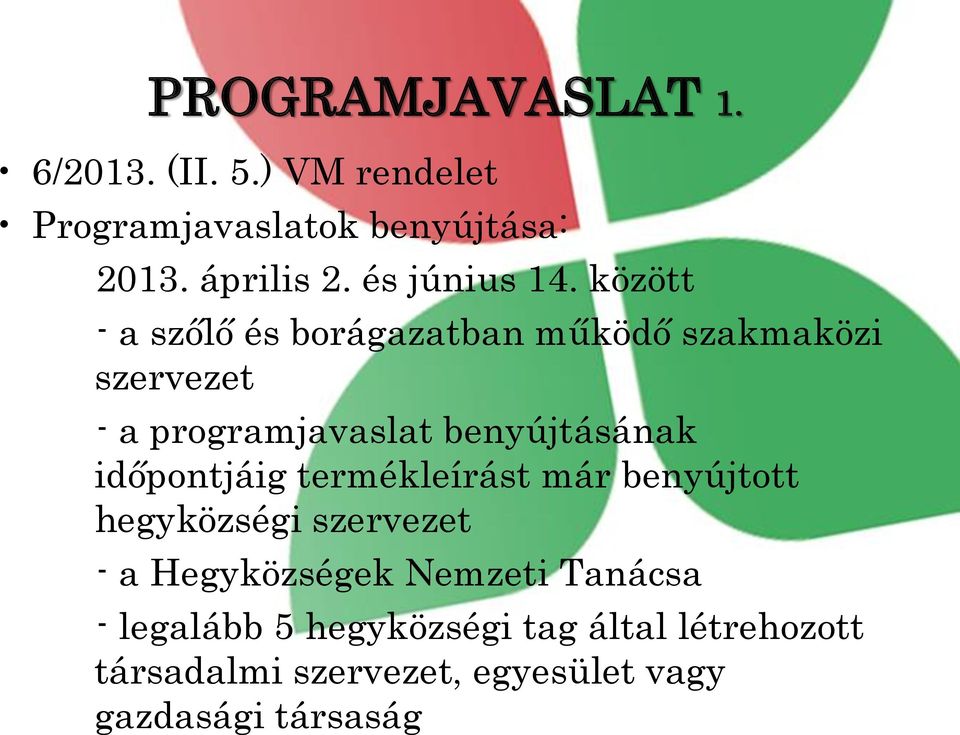 között - a szőlő és borágazatban működő szakmaközi szervezet - a programjavaslat benyújtásának