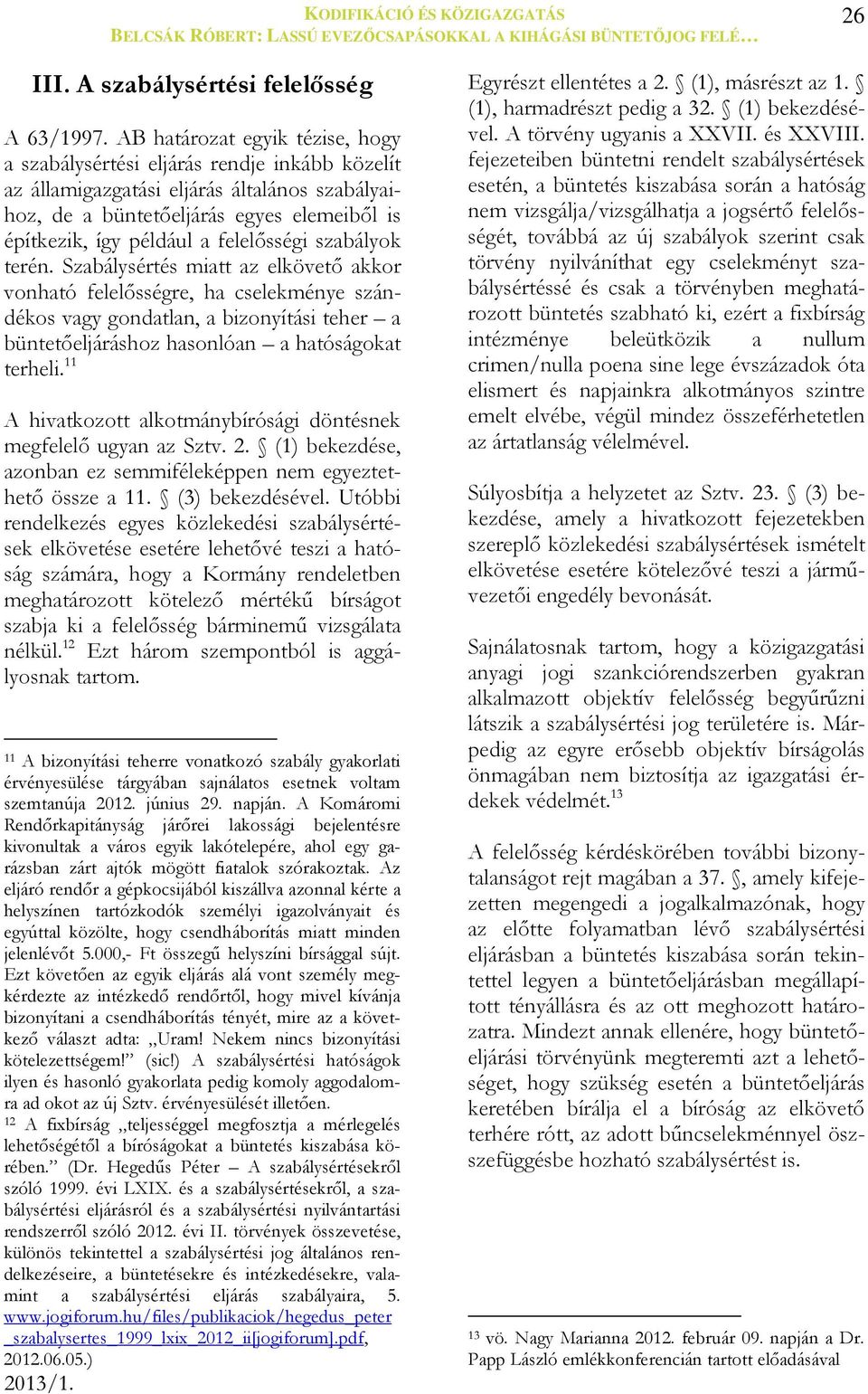 felelősségi szabályok terén.