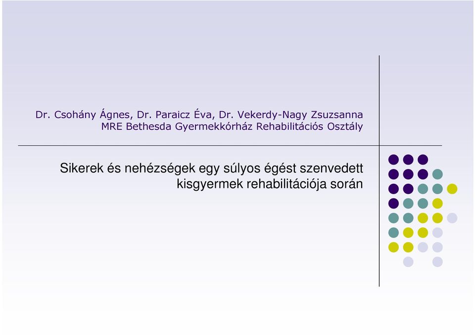 Gyermekkórház s Osztály Sikerek és nehézségek