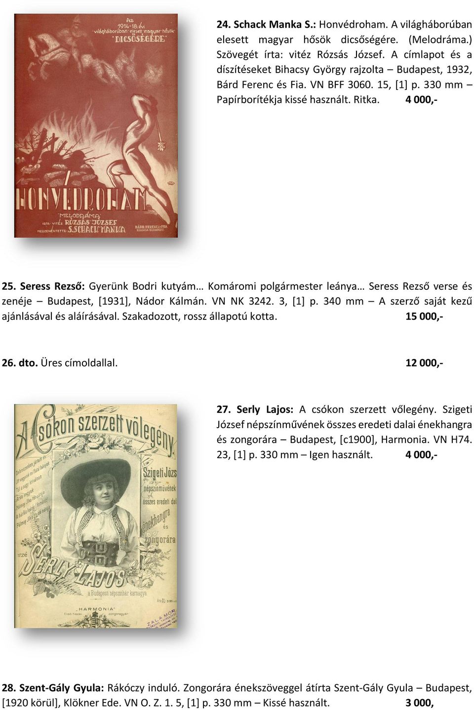 Seress Rezső: Gyerünk Bodri kutyám Komáromi polgármester leánya Seress Rezső verse és zenéje Budapest, [1931], Nádor Kálmán. VN NK 3242. 3, [1] p.