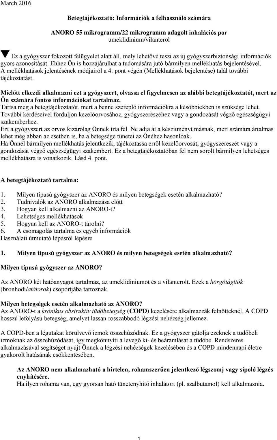 pont végén (Mellékhatások bejelentése) talál további tájékoztatást.