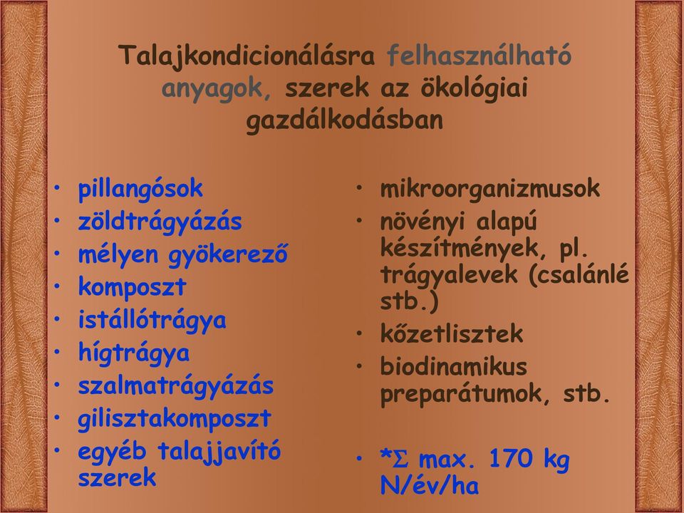 szalmatrágyázás gilisztakomposzt egyéb talajjavító szerek mikroorganizmusok növényi alapú