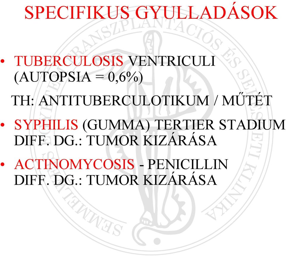SYPHILIS (GUMMA) TERTIER STADIUM DIFF. DG.