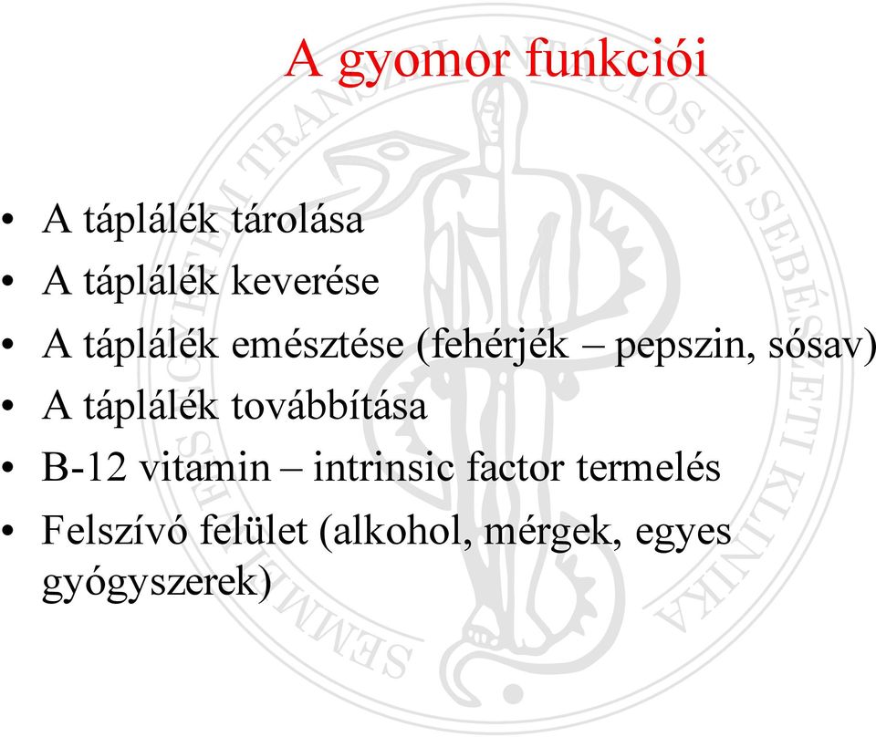 sósav) A táplálék továbbítása B-12 vitamin intrinsic