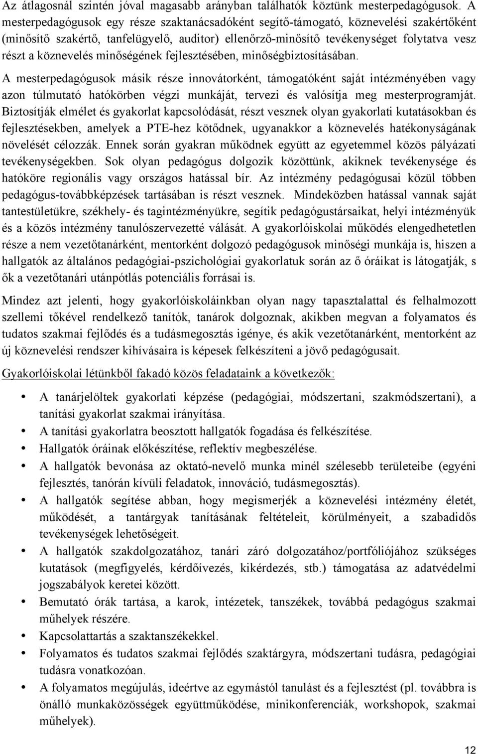 minőségének fejlesztésében, minőségbiztosításában.
