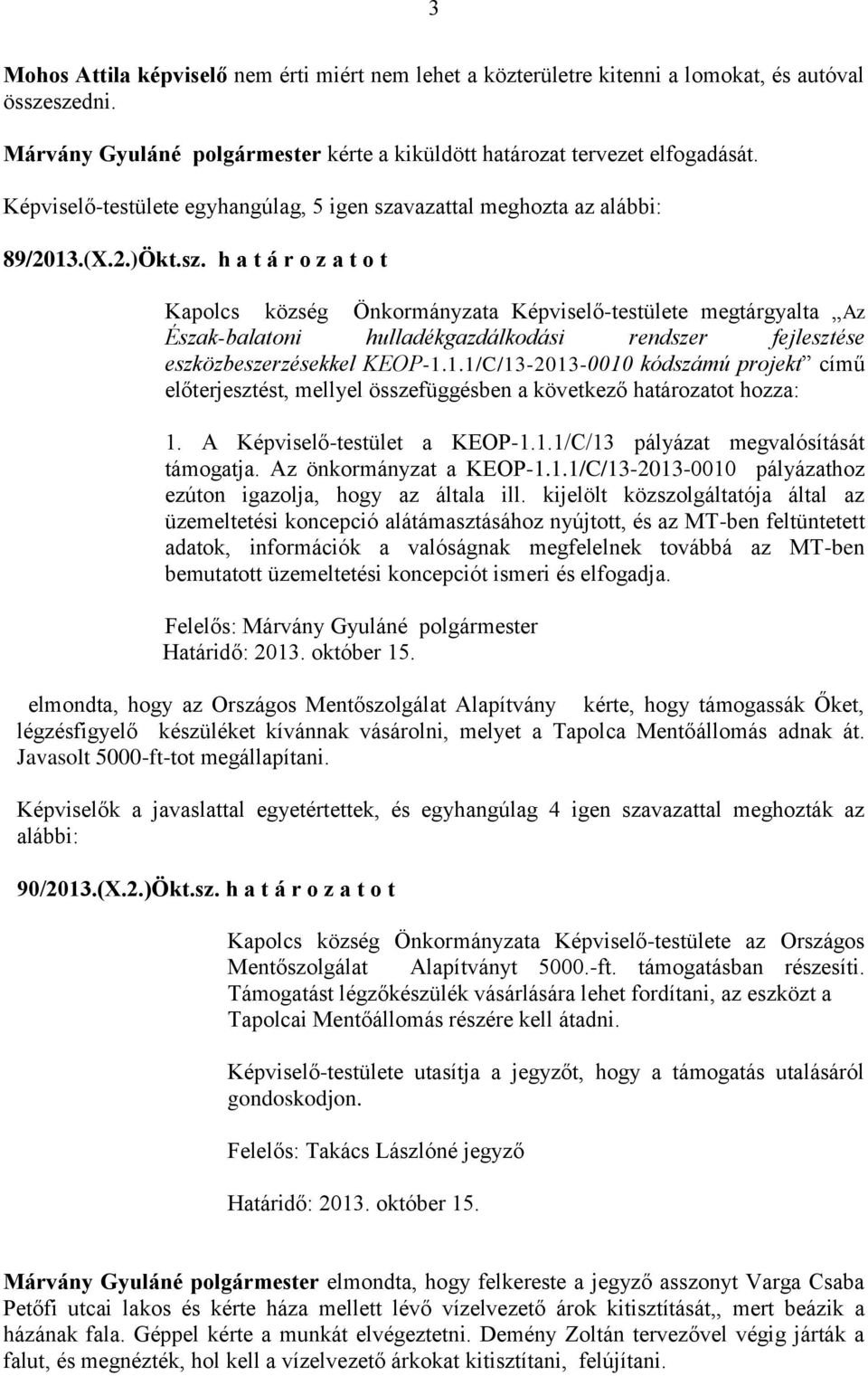 vazattal meghozta az alábbi: 89/2013.(X.2.)Ökt.sz.