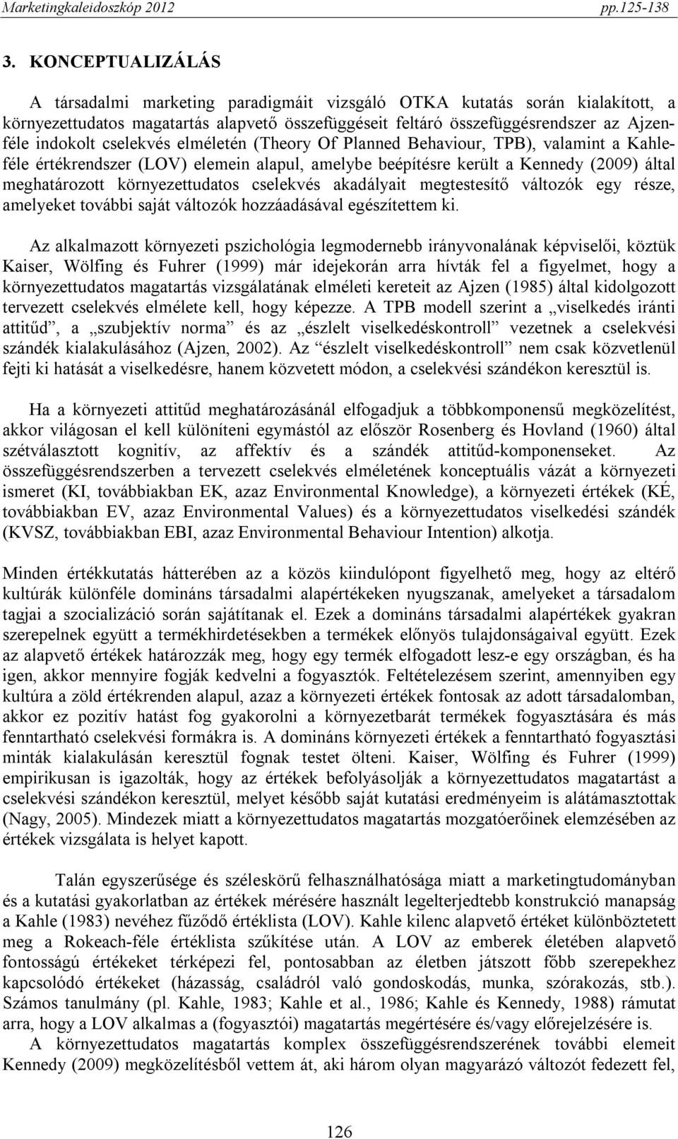 cselekvés akadályait megtestesítő változók egy része, amelyeket további saját változók hozzáadásával egészítettem ki.