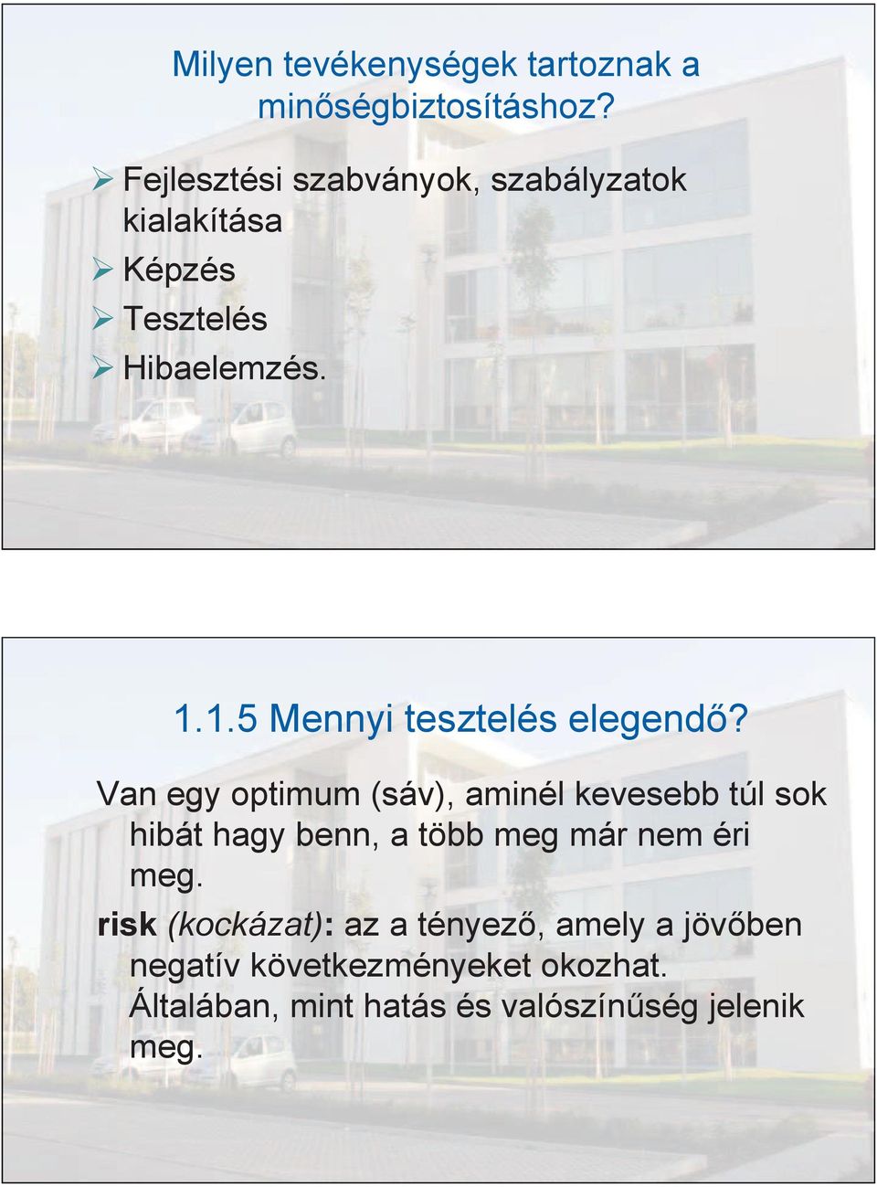 1.5 Mennyi tesztelés elegendő?