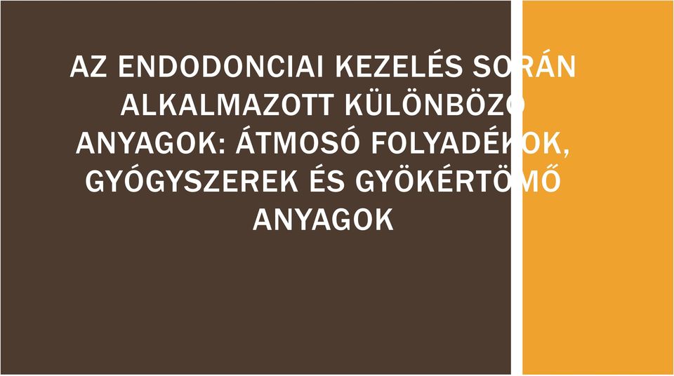 ANYAGOK: ÁTMOSÓ FOLYADÉKOK,