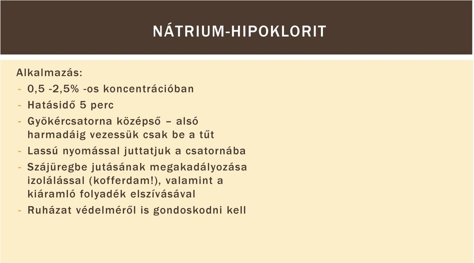 juttatjuk a csatornába - Szájüregbe jutásának megakadályozása izolálással