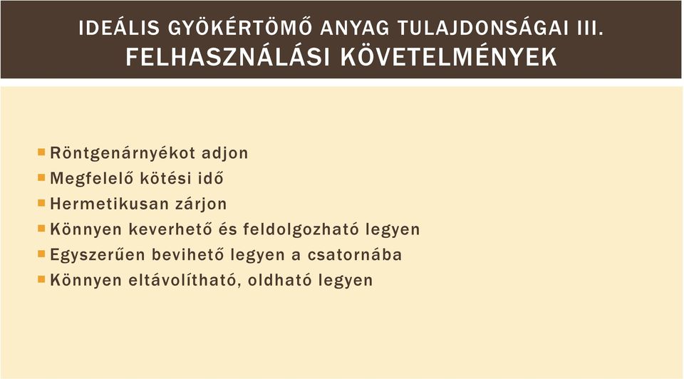 kötési idő Hermetikusan zárjon Könnyen keverhető és